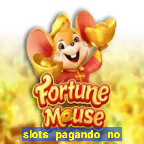 slots pagando no cadastro 2024